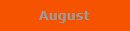 August
