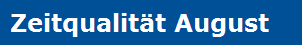 Zeitqualitt August