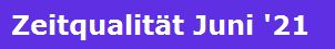 Zeitqualitt Juni '21