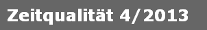 Zeitqualit�t 4/2013