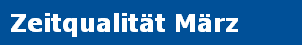 Zeitqualitt Mrz
