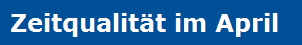 Zeitqualitt im April