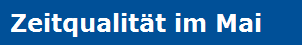Zeitqualitt im Mai